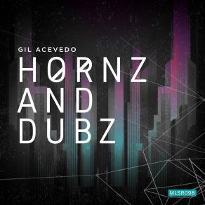 Download track Hornz And Dubz (Original Mix) Gil Acevedo