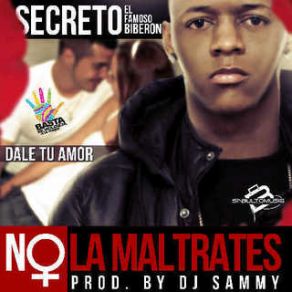 Download track No La Maltrates Secreto El Famoso Biberon