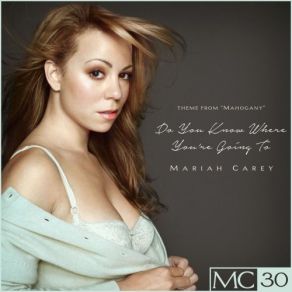 Download track Do You Know Where You're Going To (Theme From Mahogany) (Mahogany Club) Mariah Carey