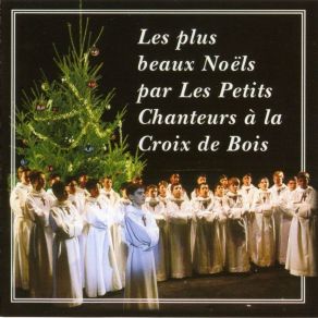 Download track 4. Les Anges Dans Nos Campagnes Les Petits Chanteurs A La Croix De Bois