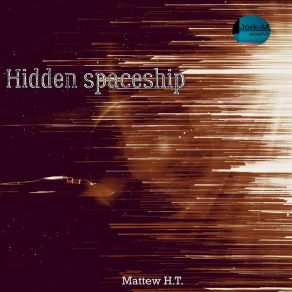 Download track Hidden Spaceship Mattew H. T