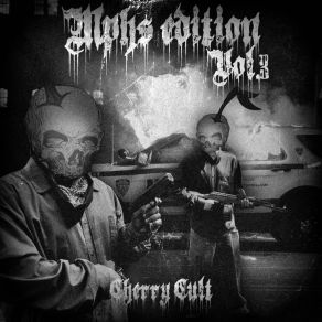 Download track HATRED KILLAZ CHERRY CULTDEFGASH, KXMXTH