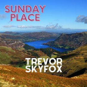 Download track Sunday Place Trevor Skyfox