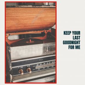 Download track Keep Your Last Goodnight For Me Al Bowlly