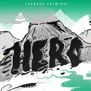 Download track Hero (Discoballistic Remix) Teenage Criminal