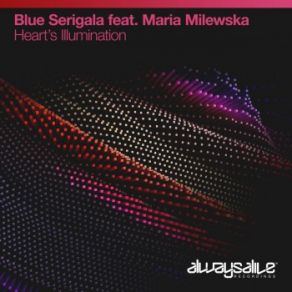 Download track Heart's Illumination (Extended Mix) Maria Milewska, Blue Serigala