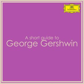 Download track Gershwin: Boy What Love Has Done To Me / I've Got A Crush On You - Arr. For Piano Solo André Previn, I've Got A Crush On You