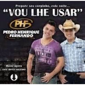 Download track Vou Lhe Usar Pedro Henrique E Fernando