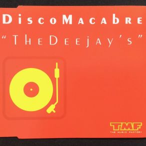 Download track The DeeJays's (TMF's Original Factory Mix) Disco Macabre