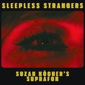 Download track Sleepless Strangers Suzan Köcher's Suprafon