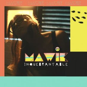 Download track Inquebrantable / Uncheatable Uponable Mawik