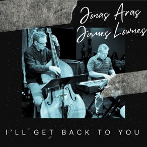 Download track I'll Get Back To You Jonas Aras, James LownesRandy Crenshaw, Mike Bagasao