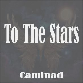 Download track To The Stars Caminad