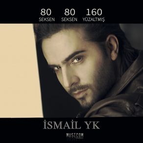 Download track 80 160 Seksen Seksen Yüzaltmış İsmail YK