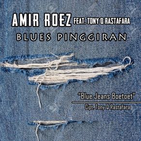 Download track Blue Jeans Boetoet Amir RoezTony Q. Rastafara