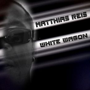 Download track White Wagon, Pt. 2 Matthias Reis