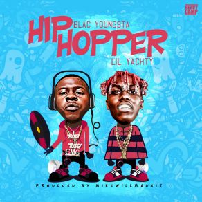 Download track Hip Hopper Blac Youngsta, Lil Yachty