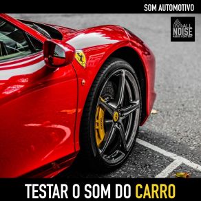 Download track Testar O Som Do Carro (Som Automotivo) Car Sound