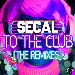 Download track To The Club (Sexgadget Remix Edit) SECALSexgadget