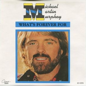 Download track Whats Forever For Michael Martin Murphey