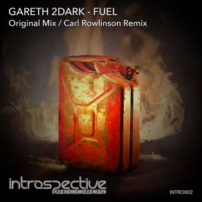 Download track Fuel (Carl Rowlinson Remix) Gareth 2Dark