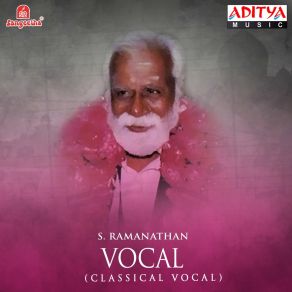 Download track Padi Madi Nadi - Karakarapriya - Tisra Triputa S. Ramanathan