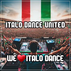 Download track We Love Italo Dance (Radio Edit) Italo Dance United