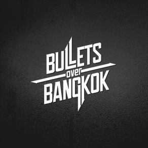 Download track In This Life Bullets Over Bangkok