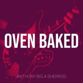 Download track Into My Wine Anthony 'Big A' Sherrod