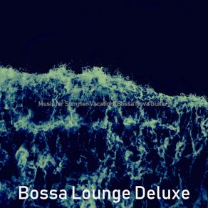 Download track Refined Ambiance For Beach Trips Bossa Lounge Deluxe