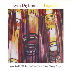 Download track Tiger Tail Mark Buselli, Kenny Phelps, Scott Pazera, Evan Drybread, Christopher Pitts