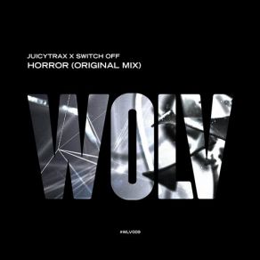 Download track Horror (Original Mix) Juicytrax Switch Off