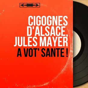 Download track À Vot' Santé! Cigognes D'Alsace