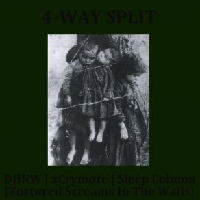 Download track Condemned Sleep Column, XCrymore, Tortured Screams In The Walls, Dhnw