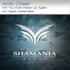 Download track Will You Ever Wake Up Again (Original Mix) Arctic Ocean