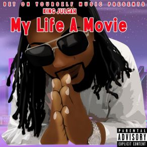 Download track My Life A Movie King Julgah