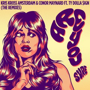 Download track Are You Sure? (Mosimann Remix) Ty Dolla Sign, Kris Kross Amsterdam