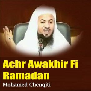 Download track Achr Awakhir Fi Ramadan, Pt. 3 Mohamed Chenqiti