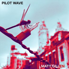 Download track Pilot Wave Matt Gillen