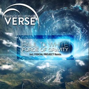 Download track Force Of Gravity (Original Mix) Paul Di White