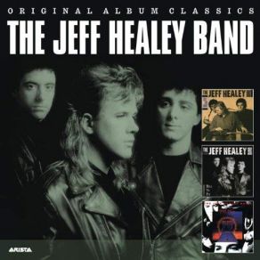 Download track I Can't Get My Hands On You Jeff Healey, The Jeff Healey Band