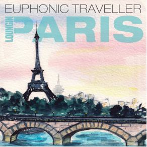 Download track Vue @ Le Tour Eifel Euphonic Traveller