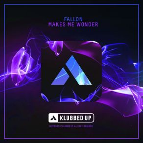 Download track Makes Me Wonder (Original Mix) Fallon