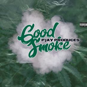 Download track Good Smoke PjayProduces