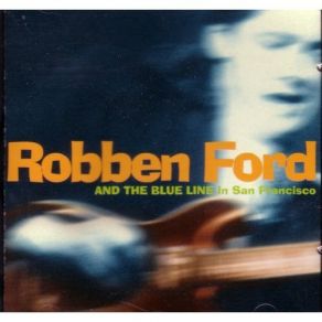 Download track Prison Of Love Robben Ford, The Blue Line