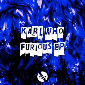 Download track Furious Karl Who