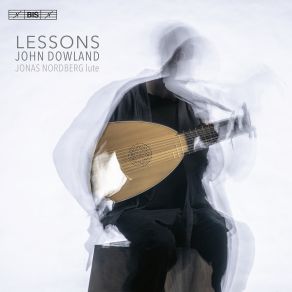 Download track Dowland: The Most High And Mighty Christianus The Fourth, King Of Denmark, His Galliard, P. 40 Jonas Nordberg