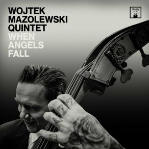 Download track When Angels Fall Wojtek Mazolewski Quintet