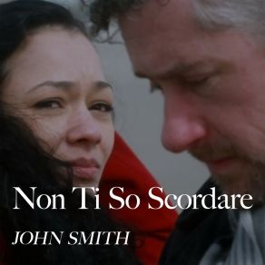 Download track Non Ti So Scordare John Smith