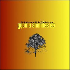 Download track Gqomu Shandes Wadlal Svig